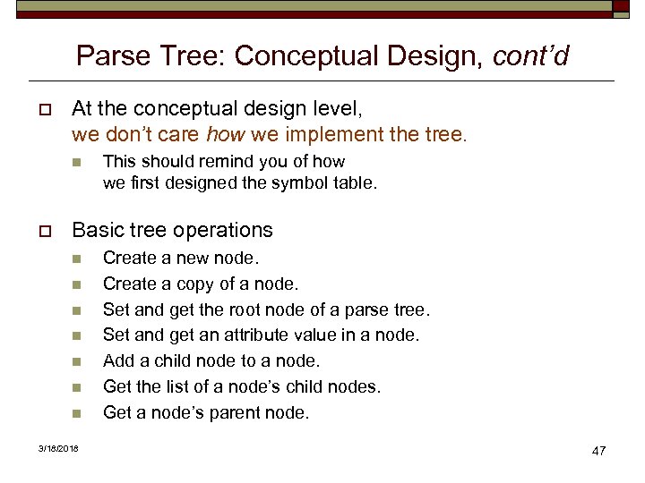 Parse Tree: Conceptual Design, cont’d o At the conceptual design level, we don’t care