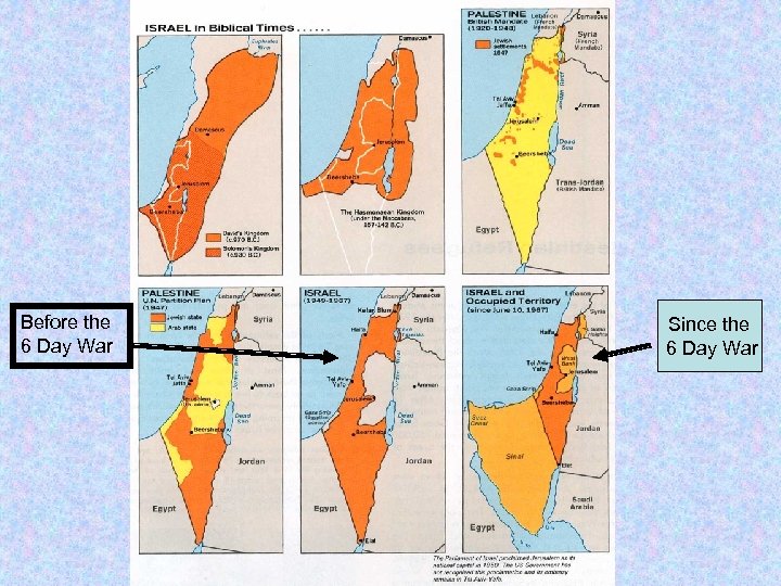 Before the 6 Day War Since the 6 Day War 