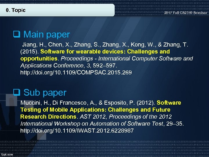 0. Topic 2017 Fall CS 2310 Seminar q Main paper Jiang, H. , Chen,