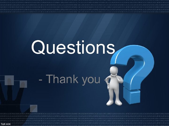 Questions - Thank you - 