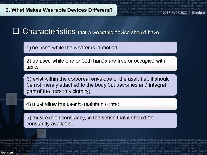 2. What Makes Wearable Devices Different? 2017 Fall CS 2310 Seminar q Characteristics that