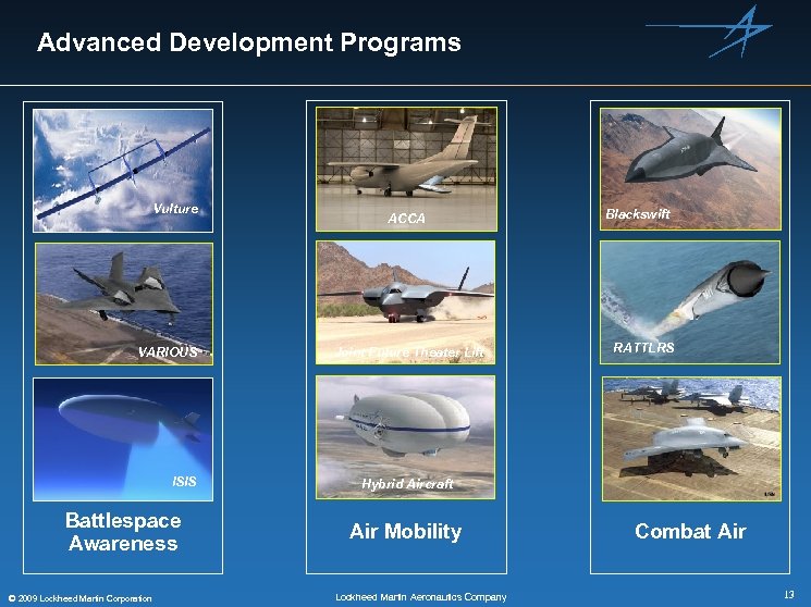 Advanced Development Programs Vulture VARIOUS ISIS Battlespace Awareness © 2009 Lockheed Martin Corporation ACCA