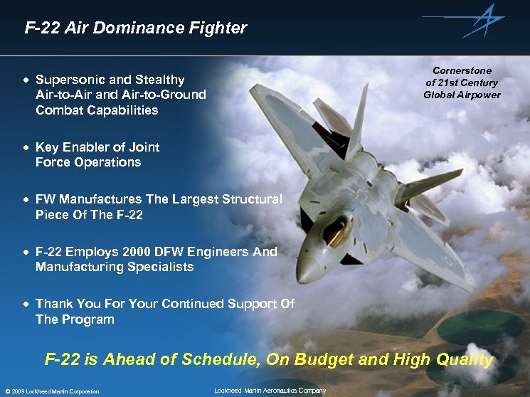 F-22 Air Dominance Fighter Cornerstone of 21 st Century Global Airpower · Supersonic and