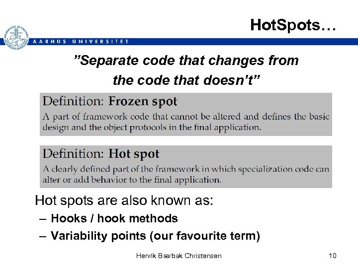 Hot. Spots… ”Separate code that changes from the code that doesn’t” Hot spots are