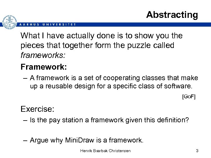 Abstracting What I have actually done is to show you the pieces that together