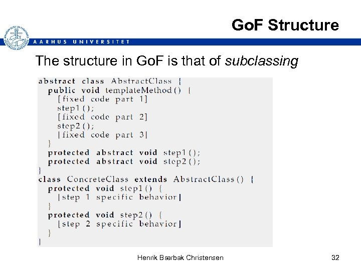 Go. F Structure The structure in Go. F is that of subclassing Henrik Bærbak
