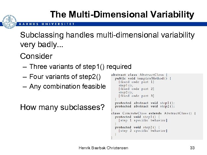 The Multi-Dimensional Variability Subclassing handles multi-dimensional variability very badly. . . Consider – Three