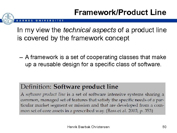 Framework/Product Line In my view the technical aspects of a product line is covered