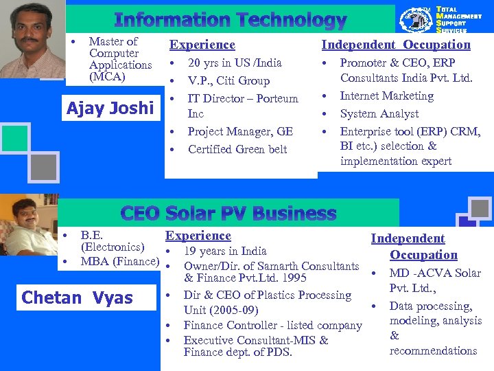 Information Technology • Master of Computer Applications (MCA) Ajay Joshi TM Experience Independent Occupation