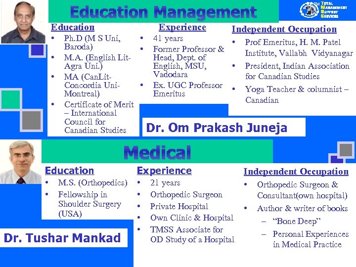 Education Management Education • • Experience Ph. D (M S Uni, • Baroda) •