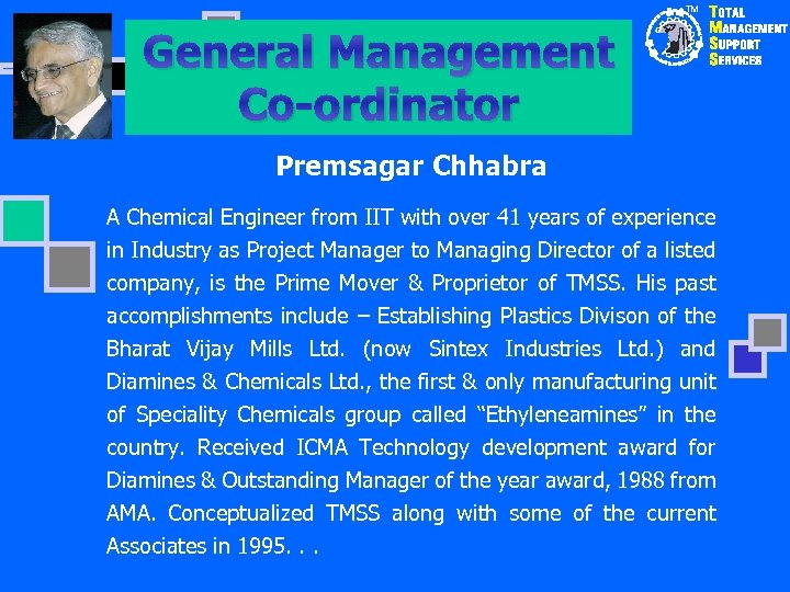 TM General Management Co-ordinator The Team Premsagar Chhabra A Chemical Engineer from IIT with