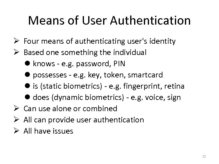 Means of User Authentication Ø Four means of authenticating user's identity Ø Based one