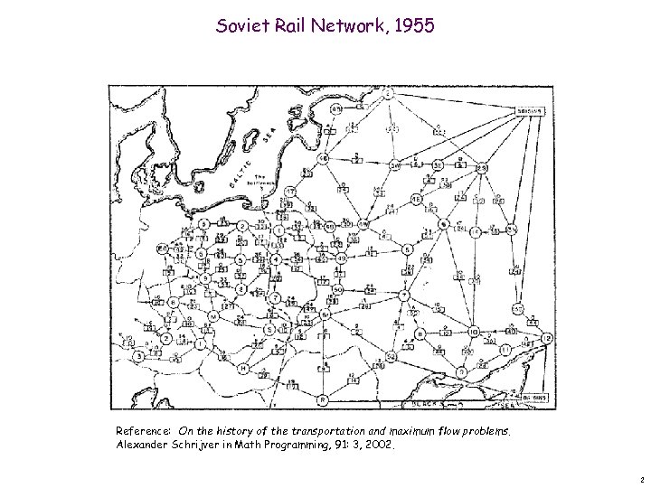 Soviet Rail Network, 1955 Reference: On the history of the transportation and maximum flow