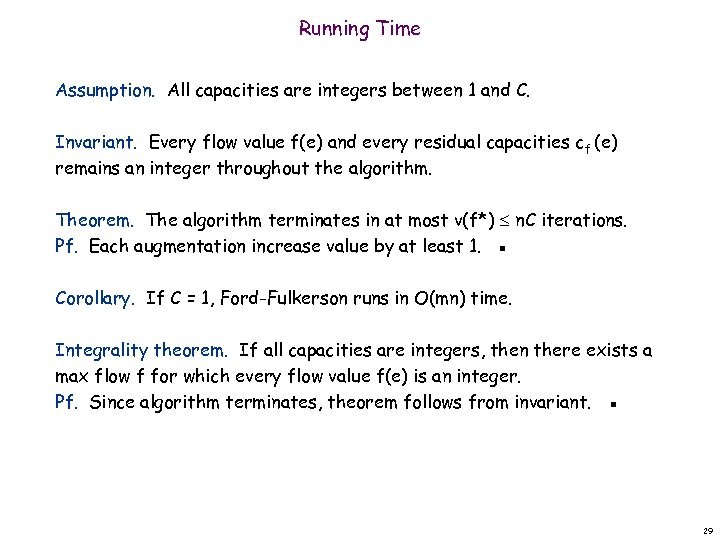Running Time Assumption. All capacities are integers between 1 and C. Invariant. Every flow