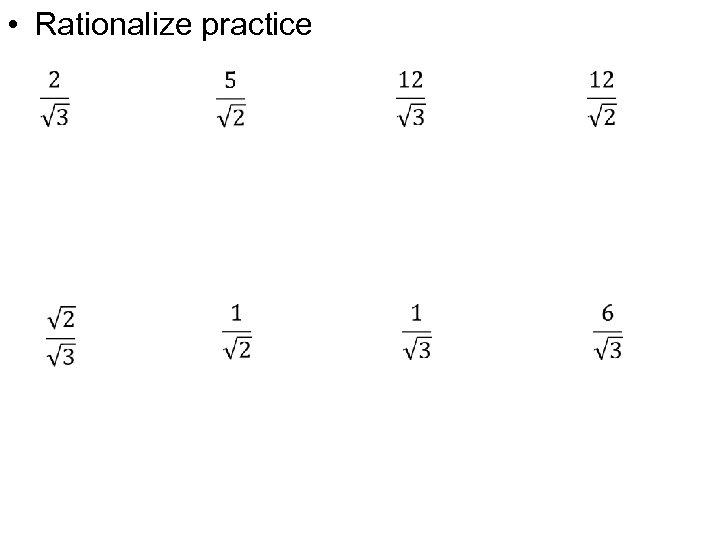  • Rationalize practice 