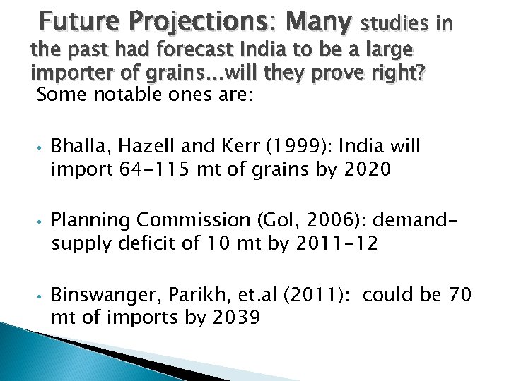 Future Projections: Many studies in the past had forecast India to be a large