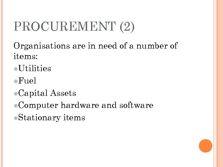 PROCUREMENT (2) Organisations are in need of a number of items: l. Utilities l.