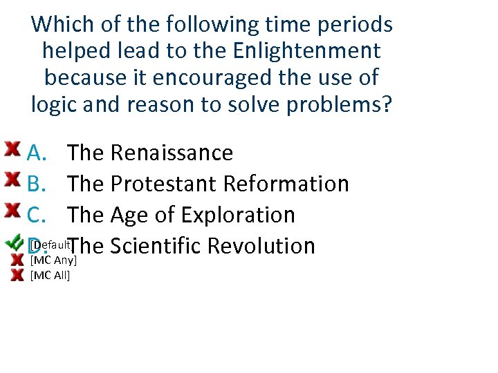 Which of the following time periods helped lead to the Enlightenment because it encouraged