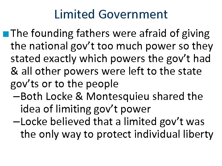 Limited Government ■ The founding fathers were afraid of giving the national gov’t too