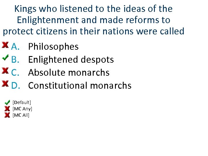 Kings who listened to the ideas of the Enlightenment and made reforms to protect