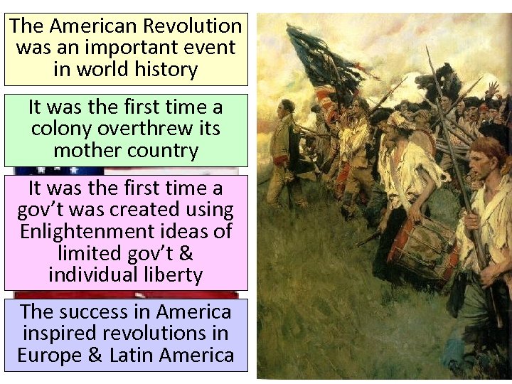 The American Revolution was an important event in world history It was the first