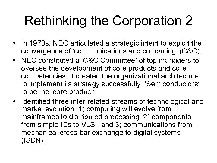 Rethinking the Corporation 2 • In 1970 s, NEC articulated a strategic intent to