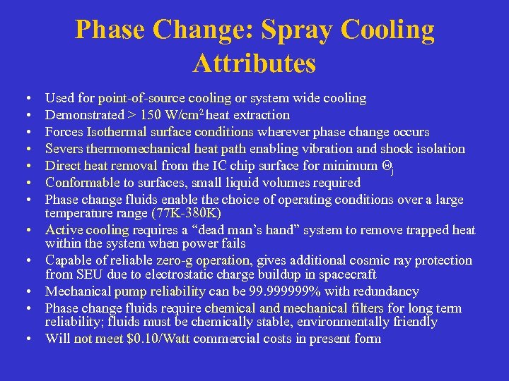 Phase Change: Spray Cooling Attributes • • • Used for point-of-source cooling or system