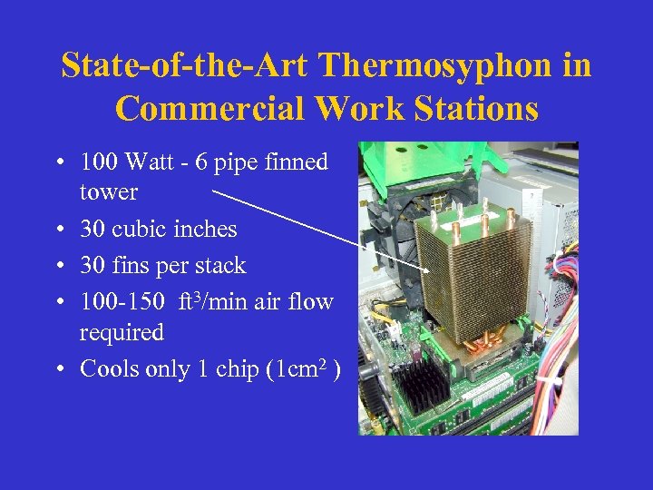 State-of-the-Art Thermosyphon in Commercial Work Stations • 100 Watt - 6 pipe finned tower