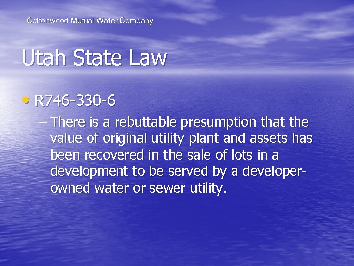 Cottonwood Mutual Water Company Utah State Law • R 746 -330 -6 – There