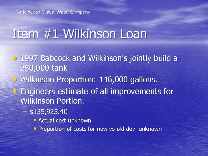 Cottonwood Mutual Water Company Item #1 Wilkinson Loan • 1997 Babcock and Wilkinson's jointly
