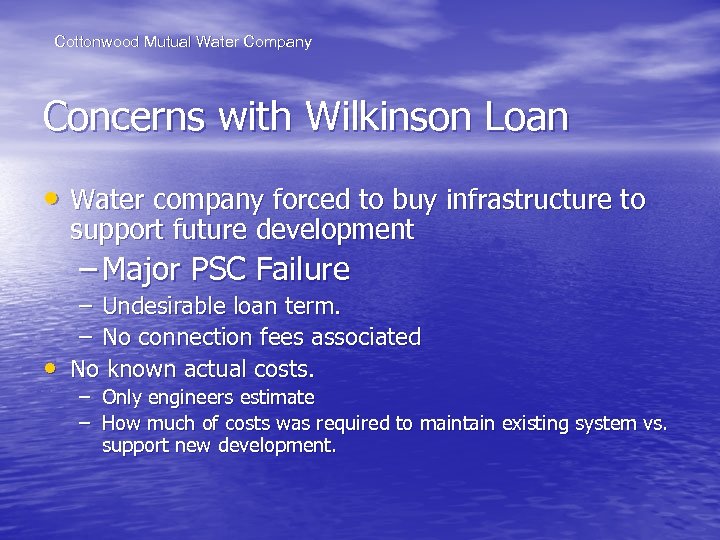 Cottonwood Mutual Water Company Concerns with Wilkinson Loan • Water company forced to buy