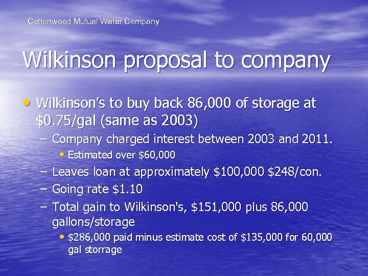 Cottonwood Mutual Water Company Wilkinson proposal to company • Wilkinson’s to buy back 86,