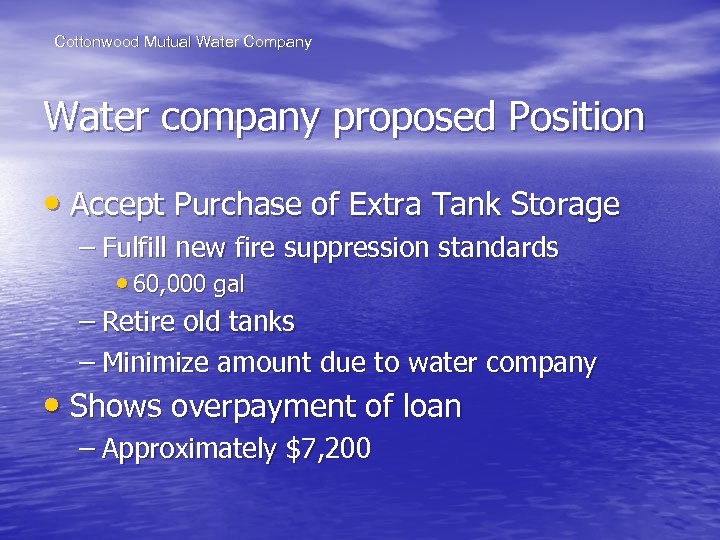 Cottonwood Mutual Water Company Water company proposed Position • Accept Purchase of Extra Tank