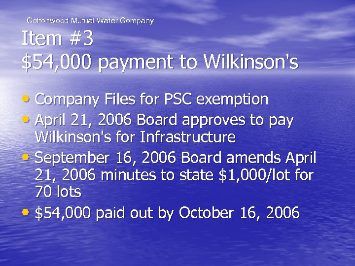 Cottonwood Mutual Water Company Item #3 $54, 000 payment to Wilkinson's • Company Files