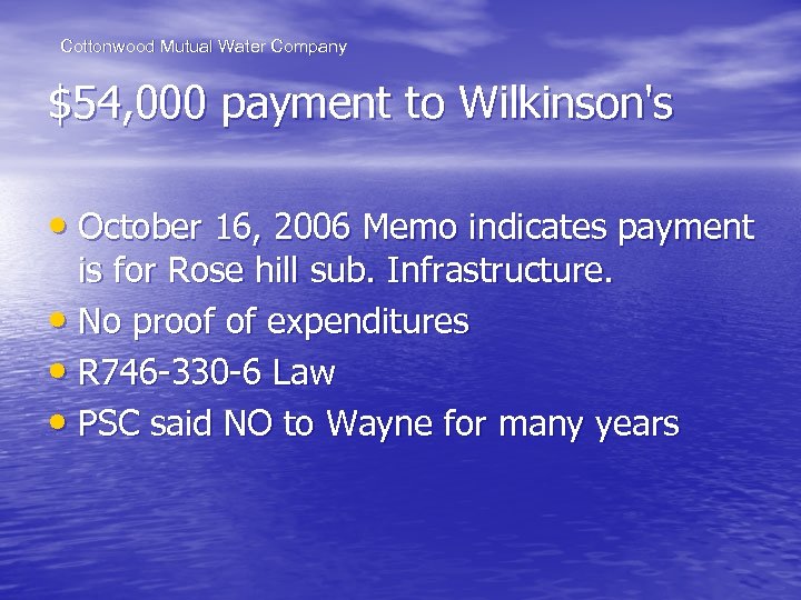 Cottonwood Mutual Water Company $54, 000 payment to Wilkinson's • October 16, 2006 Memo