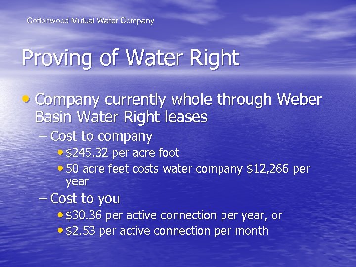 Cottonwood Mutual Water Company Proving of Water Right • Company currently whole through Weber