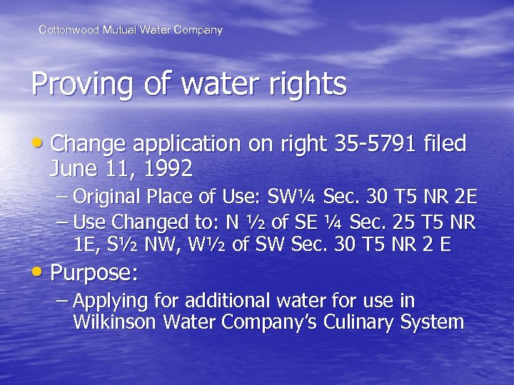 Cottonwood Mutual Water Company Proving of water rights • Change application on right 35