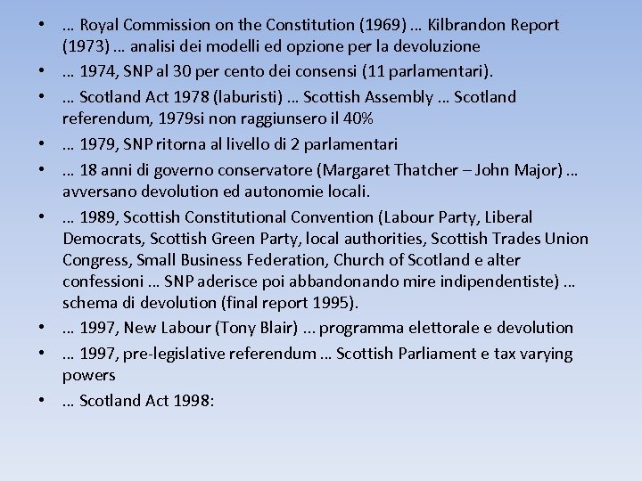  • … Royal Commission on the Constitution (1969) … Kilbrandon Report (1973) …
