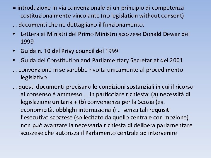 = introduzione in via convenzionale di un principio di competenza costituzionalmente vincolante (no legislation