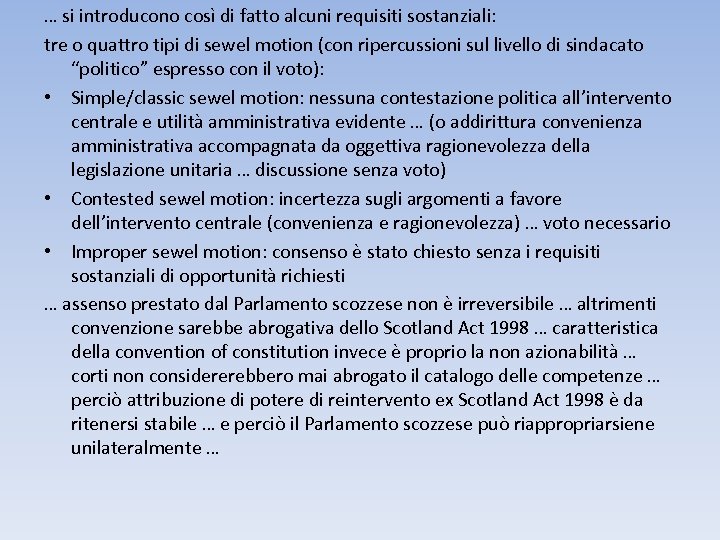 … si introducono così di fatto alcuni requisiti sostanziali: tre o quattro tipi di
