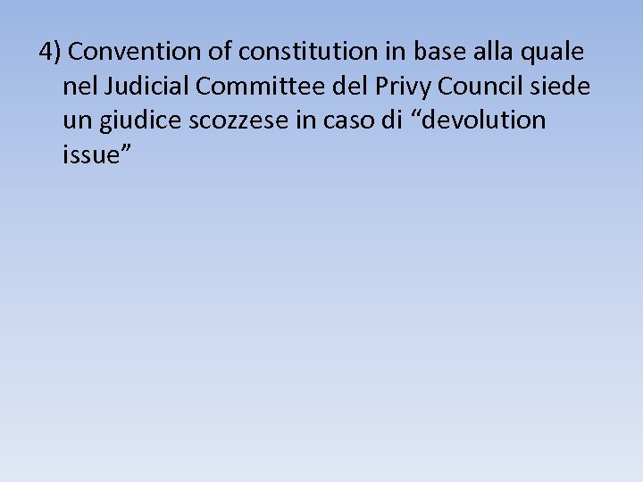 4) Convention of constitution in base alla quale nel Judicial Committee del Privy Council
