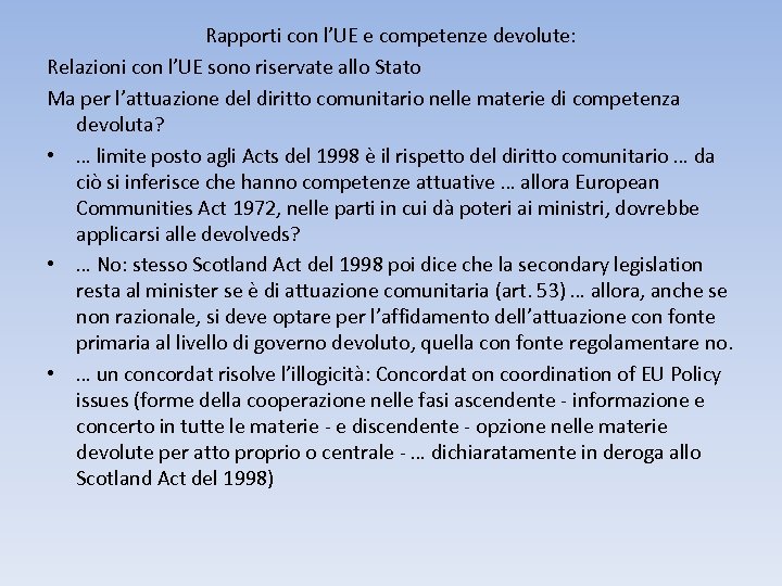Rapporti con l’UE e competenze devolute: Relazioni con l’UE sono riservate allo Stato Ma
