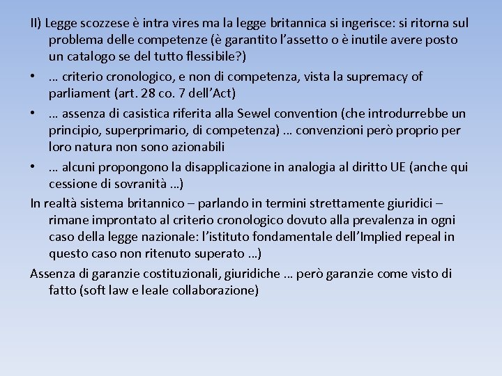 II) Legge scozzese è intra vires ma la legge britannica si ingerisce: si ritorna