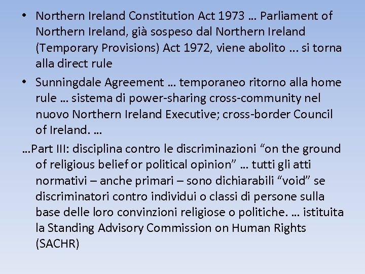  • Northern Ireland Constitution Act 1973 … Parliament of Northern Ireland, già sospeso