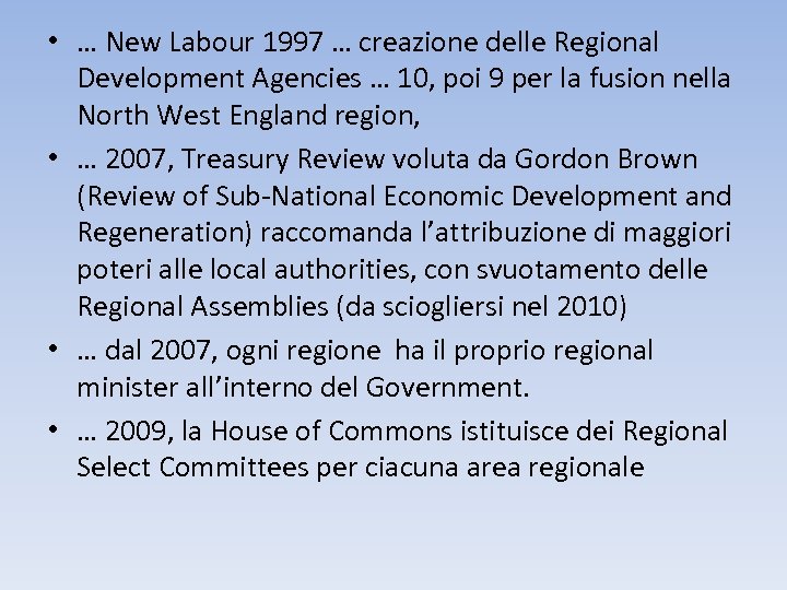  • … New Labour 1997 … creazione delle Regional Development Agencies … 10,
