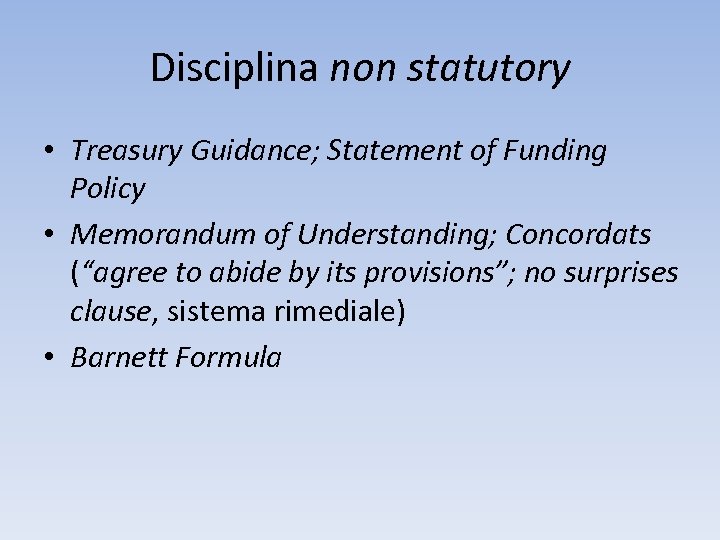 Disciplina non statutory • Treasury Guidance; Statement of Funding Policy • Memorandum of Understanding;