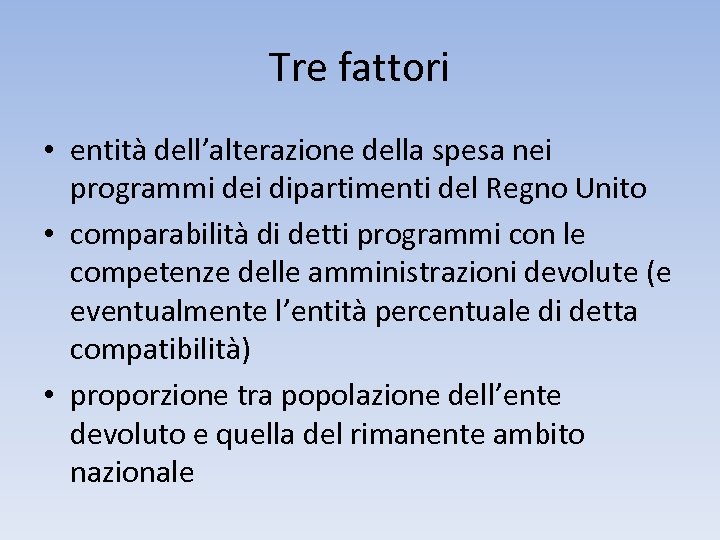 Tre fattori • entità dell’alterazione della spesa nei programmi dei dipartimenti del Regno Unito