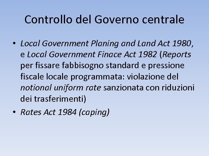 Controllo del Governo centrale • Local Government Planing and Land Act 1980, e Local