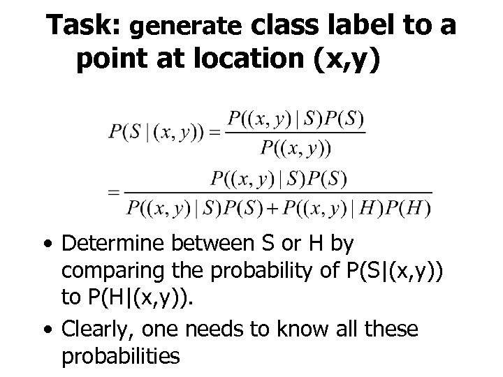 Task: generate class label to a point at location (x, y) • Determine between