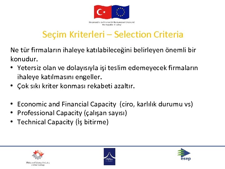 Seçim Kriterleri – Selection Criteria Ne tür firmaların ihaleye katılabileceğini belirleyen önemli bir konudur.